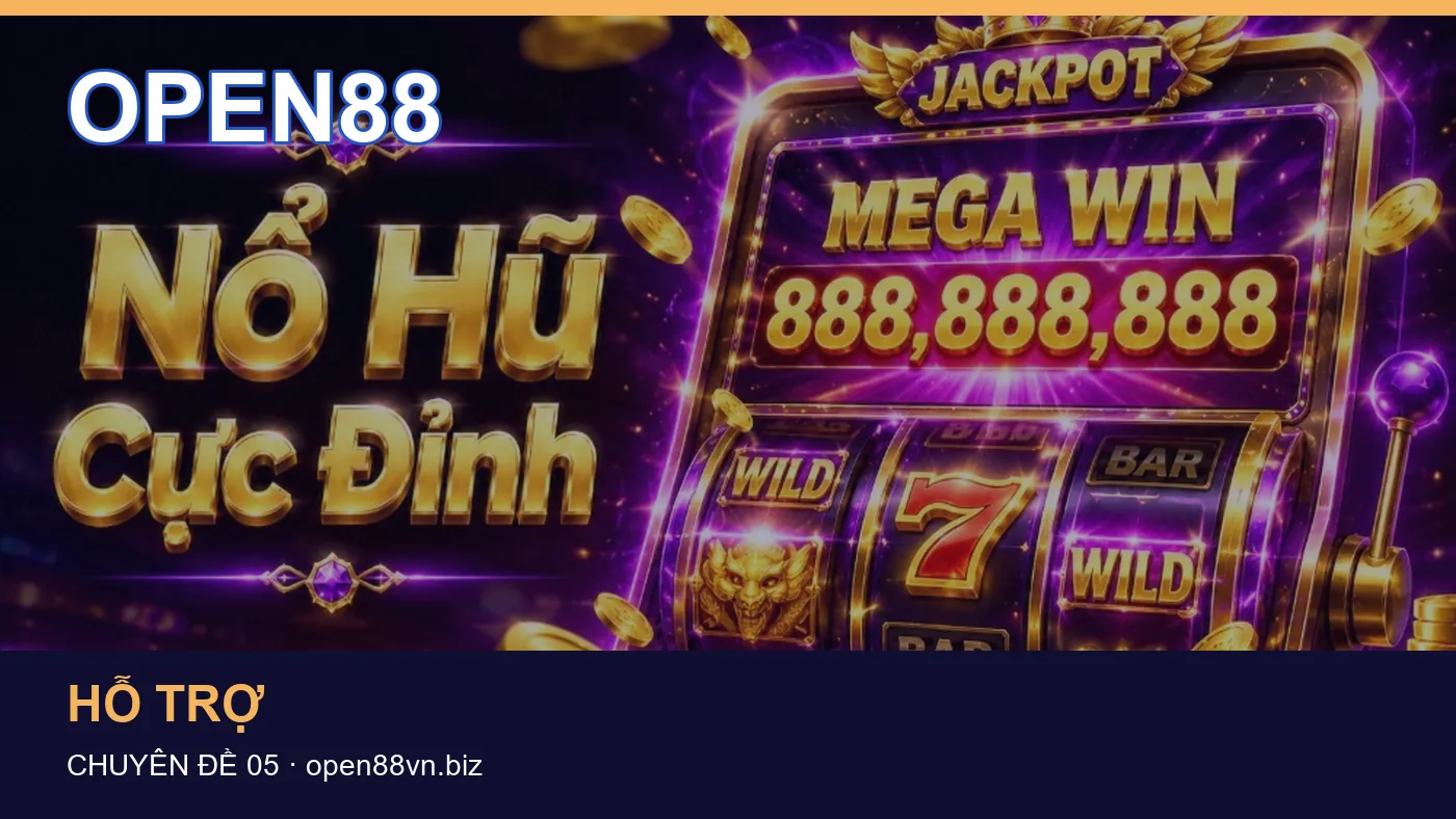 Hỏi đáp về Hỗ trợ: quy trình tự kiểm tra trên OPEN88